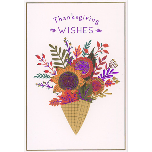 Thanksgiving Wishes: Red and Orange Flowers in Cone Thanksgiving Card: Thanksgiving Wishes