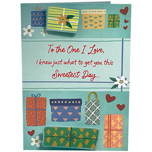 Assorted Gifts, Presents and White Flowers Funny 3D Spring Activated Pop Out Sweetest Day Card for the One I Love: To the One I Love, I knew just what to get you this Sweetest Day…