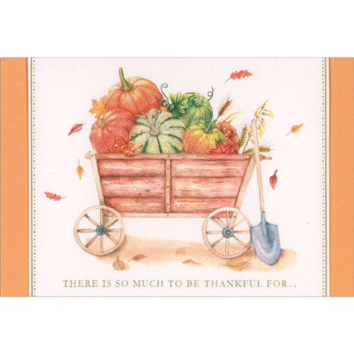 Pumpkins in Wooden Cart: So Much to Be Thankful For Thanksgiving Card: There is so much to be thankful for…