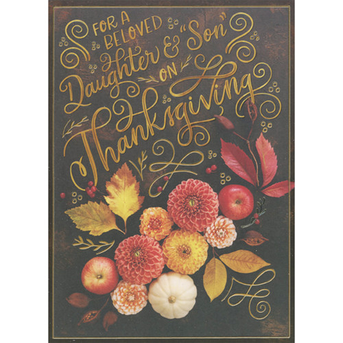 For a Beloved Daughter and 'Son' Flowers, Leaves and Apples on Dark Brown Thanksgiving Card: For a Beloved Daughter and 'Son' on Thanksgiving