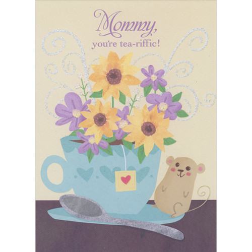 Cute Mouse Near Light Blue Teacup Filled with Yellow and Purple Flowers Juvenile Thanksgiving Card for Mommy: Mommy, you're tea-riffic!