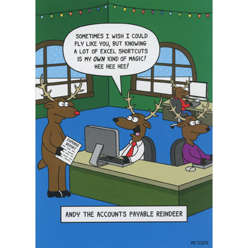 Andy the Accounts Payable Reindeer Box of 10 Humorous / Funny Christmas Cards: Andy The Accounts Payable Reindeer - Sometimes I wish I could fly like you, but knowing a lot of Excel shortcuts is my OWN kind of magic! Hee hee hee!