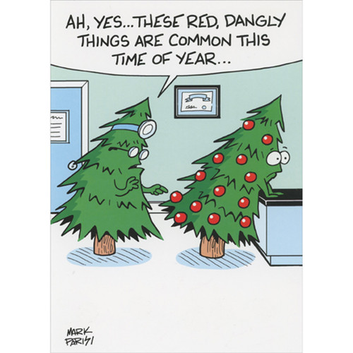 Tree Doctor Examining Tree: Dangly Things are Common Humorous / Funny Christmas Card: Ah, yes…These red, dangly things are common this time of year…