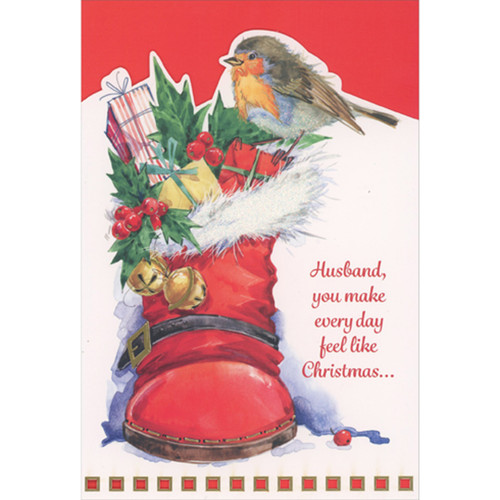 Bird Perched on Red Boot Stuffed with Gifts and Holly Die Cut Christmas Card for Husband: Husband, you make every day feel like Christmas…