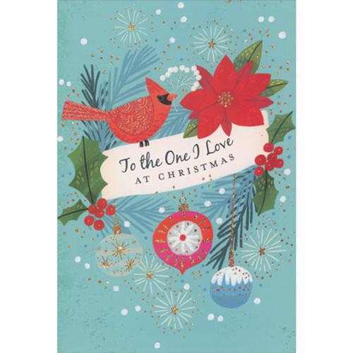 Cardinal, Poinsettia and Ornaments on Blue Branches and Blue Background Christmas Card to the One I Love: To the One I love at Christmas