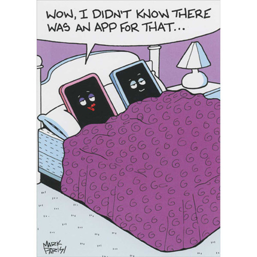 Cell Phones in Bed: Didn't Know There Was an App Funny / Humorous Anniversary Card: Wow, I didn't know there was an app for that…