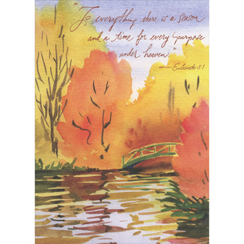 Watercolor Stream and Small Bridge: To Everything There is a Season Religious Thanksgiving Card: “To everything there is a season and a time for every purpose under heaven.” -Ecclesiastes 3:1