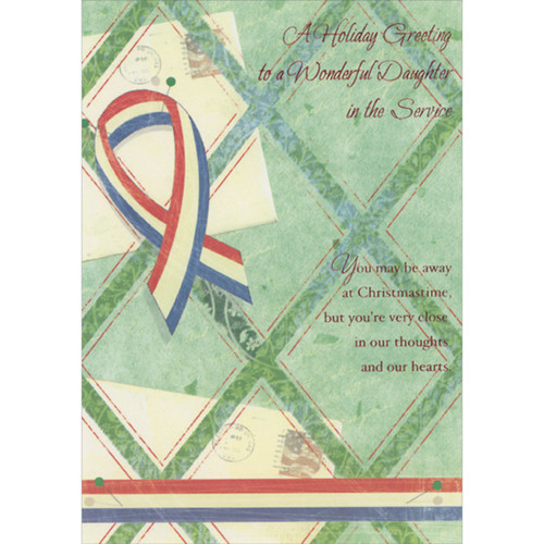 Red White and Blue Ribbon Pinned to Letter Christmas Card for Daughter in the Service: A Holiday Greeting to a Wonderful Daughter in the Service - You may be away at Christmastime, but you're very close in our thoughts and our hearts.