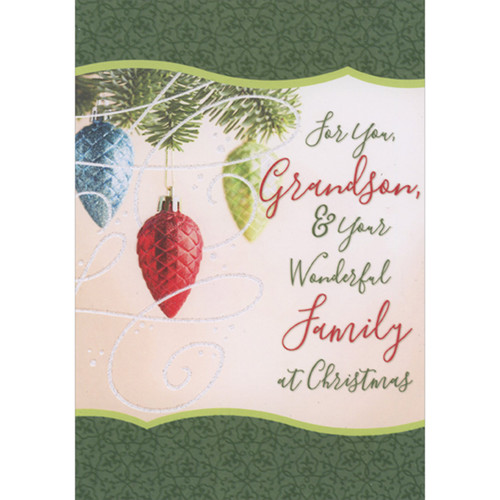 Blue, Red and Green Pine Cone Shaped Ornaments and Glitter Swirls Christmas Card for Grandson and Family: For You, Grandson, and Your Wonderful Family at Christmas