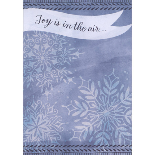 Joy is in the Air: White Banner and Three Large Snowflakes Happy Holidays Greeting Card: Joy is in the air…