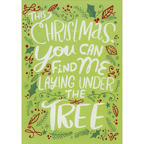 You Can Find Me Laying Under Christmas Tree 3D Pop Out Funny / Humorous Christmas Card for Mom and Dad: This Christmas, You Can Find Me Laying Under the Tree