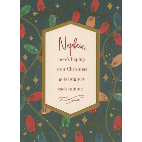 Gets Brighter Each Minute: String of Lights on Dark Green Around Foil Bordered Banner Christmas Card for Nephew: Nephew, here's hoping your Christmas gets brighter each minute…
