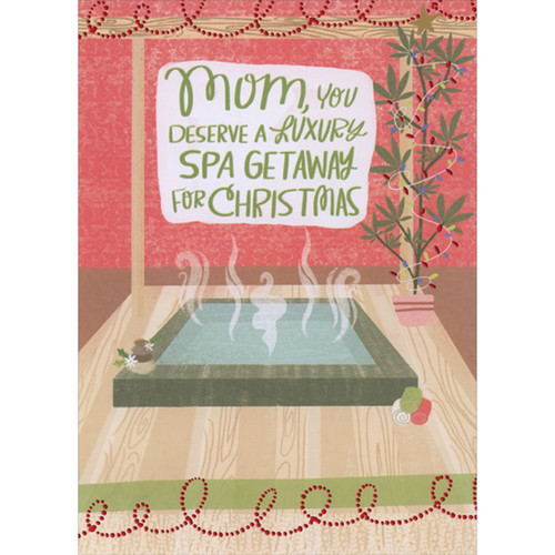 You Deserve a Luxury Spa Getaway: Steaming Water and Potted Plant Funny / Humorous Pop Up Christmas Card for Mom from Both of Us: Mom, you deserve a luxury spa getaway for Christmas