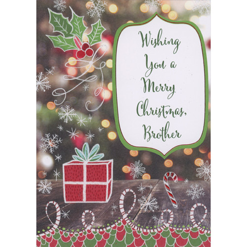 Sparkling Holly, Red Present, Candy Cane and Swirls Over Wood Table Top Christmas Card for Brother: Wishing You a Merry Christmas, Brother