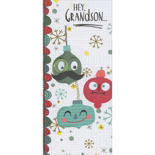 Three Silly Faced Ornaments with Mustache, Monacle and Crossed Eyes Money Holder / Gift Card Holder Christmas Card for Grandson: Hey, Grandson…