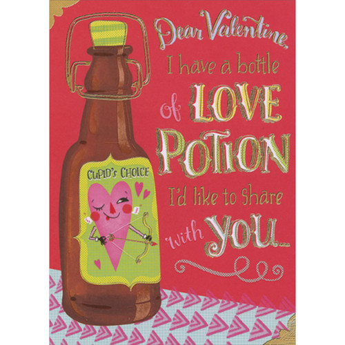 I Have a Bottle of Love Potion to Share with You Funny Valentine's Day Card: Dear Valentine, I have a bottle of Love Potion I'd like to share with you