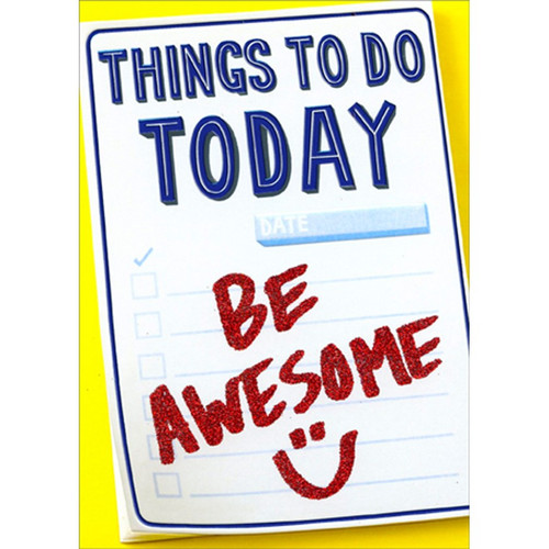 To Do List : Be Awesome A-Press Encouragement Card: THINGS TO DO TODAY - BE AWESOME :)