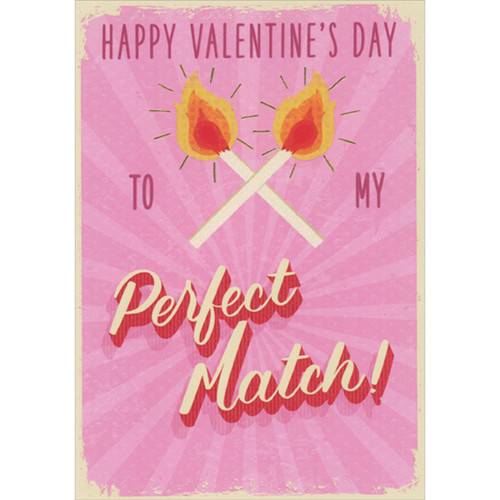 To My Perfect Match: Two Matches on Pink Valentine's Day Card for Husband: Happy Valentine's Day to My Perfect Match!