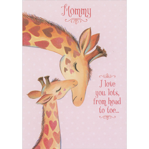 Mommy, I Love You Lots From Head to Toe Giraffes Juvenile Valentine's Day Card from Daughter: Mommy - I love you lots, from head to toe…