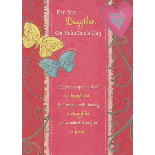 Special Kind of Happiness: Yellow and Blue Butterflies and Pink Heart Valentine's Day Card for Daughter: For You, Daughter, On Valentine's Day - There's a special kind of happiness that comes with having a daughter as wonderful as you to love…