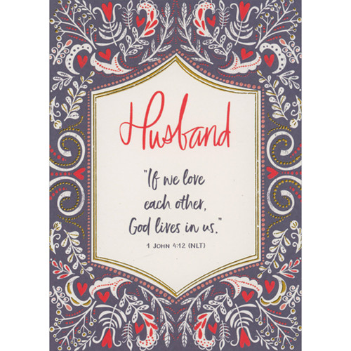 If We Love Each Other, God Lives in Us: Hearts and Vines Border Religious Valentine's Day Card for Husband: Husband - “If we love each other, God lives in us.” 1 John 4:12 (NLT)
