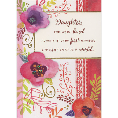 From the Very First Moment: Three 3D Die Cut Flowers, Pink Ribbon and Vines Hand Decorated Valentine's Day Card for Daughter: Daughter, You were loved from the very first moment you came into this world…