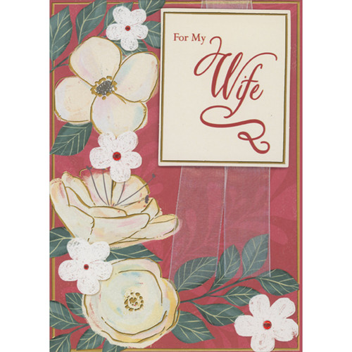 Rectangular 3D Die Cut Banner, White Ribbons, Cream Flowers and Red Sequins Hand Decorated Valentine's Day Card for Wife: For My Wife