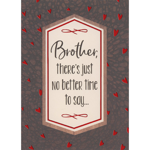 Brother, There's Just No Better Time to Say: Red Foil Hearts on Brown Background Valentine's Day Card: Brother, there's just no better time to say…