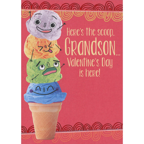 Here's the Scoop: Ice Cream Cone with Four Silly Faced Scoops Juvenile Valentine's Day Card for Grandson: Here's the scoop, Grandson… Valentine's Day is here!