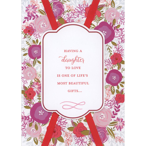 One of Life's Most Beautiful Gifts 3D Die Cut Banner Over Criss Cross Red Ribbons Hand Decorated Valentine's Day Card for Daughter: Having a daughter to love is one of life's most beautiful gifts…