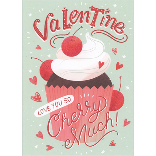 Love You So Cherry Much: Cupcake with White Frosting and Sparkling Cherries Valentine's Day Card for Daughter: Valentine, love you so Cherry much!