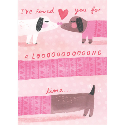 I've Loved You for a Looooooooong Time: Weiner Dogs Nuzzling Romantic Valentine's Day Card for the One I Love: I've Loved You For A Looooooooooong Time...
