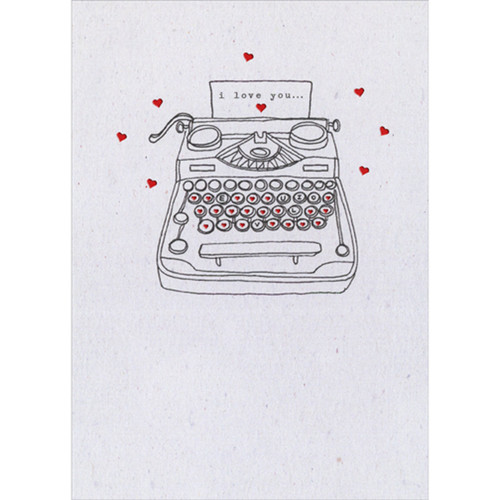 I Love You: Line Drawn Typewriter with Red Hearts on Many Keys Romantic Valentine's Day Card: I Love You...