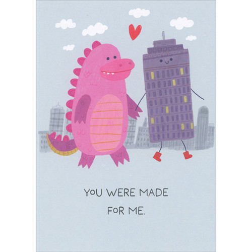 You Were Made for Me: Pink Monster and Building Holding Hands Funny / Humorous Valentine's Day Card: You were made for me.
