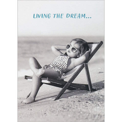 Living the Dream: Little Kid Relaxing on Beach Chair Cute Birthday Card: Living the Dream…