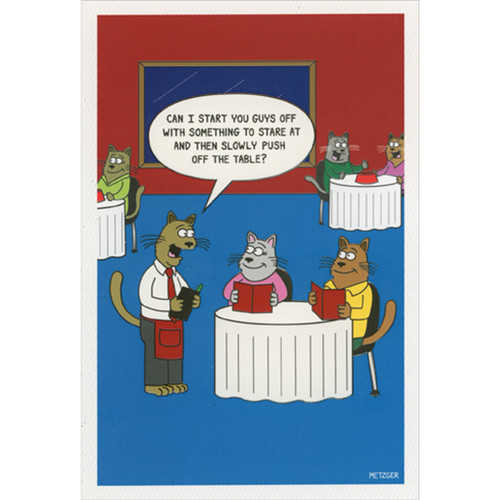 Cat Waiter: Start with Something to Stare At Funny / Humorous Birthday Card: Can I start you guys off with something to stare at and then slowly push off the table?