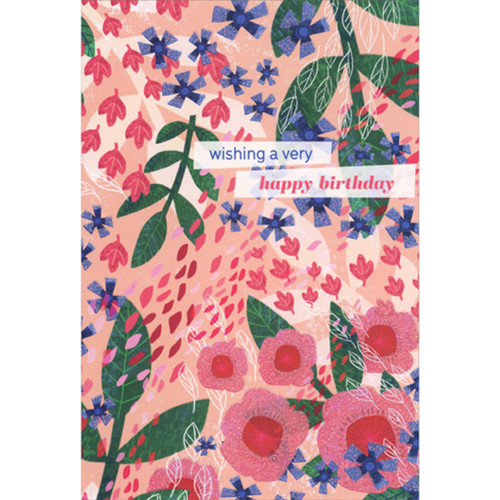 Collage of Pink and Blue Flowers and Dark Green Leaves Feminine Birthday Card: Wishing a very happy birthday