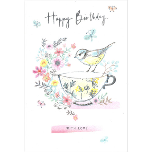 Small Silver Foil Lined Bird Perched on Floral Teacup Birthday Card: Happy Birthday with love