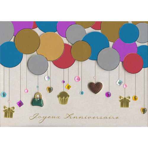 Joyeux Anniversaire: 3D Heart, Purse, Gems, and Cupcakes Hanging from Balloons Hand Decorated French Language Birthday Card: Joyeux Anniversaire (Translation: Happy Birthday)
