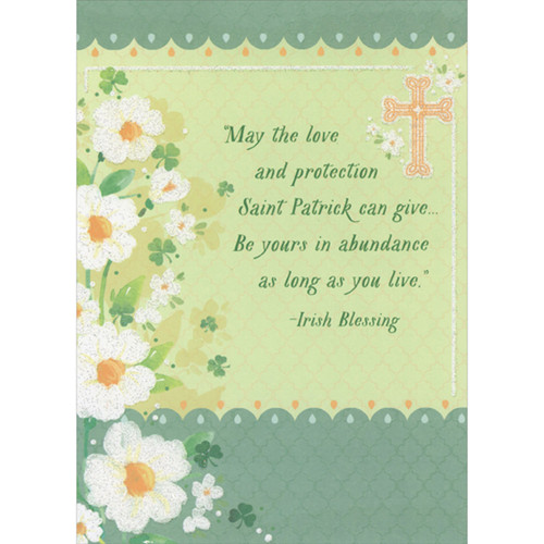 Irish Blessing: Love and Protection Sparkling White Flowers St. Patrick's Day Card: May the love and protection Saint Patrick can give   Be yours in abundance as long as you live.   - Irish Blessing