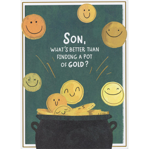 What's Better Than Finding Pot of Gold St. Patrick's Day Card for Son: Son, What's better than finding a pot of gold?