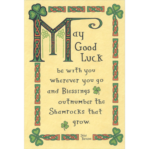 Irish Blessing: Blessings Outnumber the Shamrocks St. Patrick's Day Card: May Good Luck be with you wherever you go and Blessings outnumber the Shamrocks that grow.  -Irish Blessing