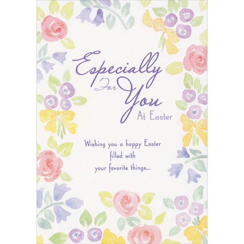 Filled With Your Favorite Things: Sparkling Lightly Colored Floral Border Especially for You Easter Card: Especially for You at Easter - Wishing you a happy Easter filled with your favorite things…