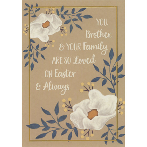 So Loved on Easter: White Flowers with Blue Leaves in Opposite Corners Easter Card for Brother and Family: You, Brother, and Your Family are So Loved on Easter and Always