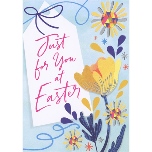 Large Yellow Flower with Blue Stem and Multi-Colored Flowers with Silver Foil Petals Just for You Easter Card: Just for You at Easter