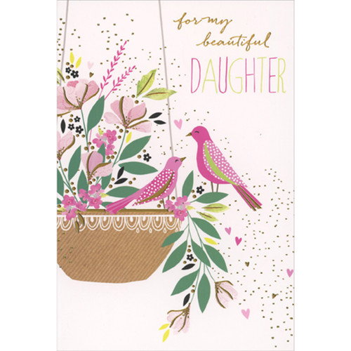 Two Pink Birds with Polka Dot Wings in Hanging Flower Planter Mother's Day Card for Daughter: for my beautiful Daughter