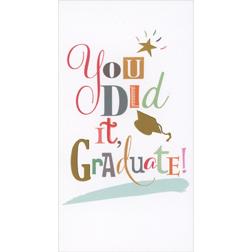 You Did It Mixed Media Letters with Foil Star and Cap Money Holder / Gift Card Holder Graduation Congratulations Card: You did it, Graduate!