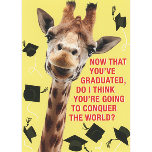 Going to Conquer the World: Giraffe Closeup Photo  Funny / Humorous Graduation Congratulations Card: Now that you've graduated, do I think you're going to conquer the world?