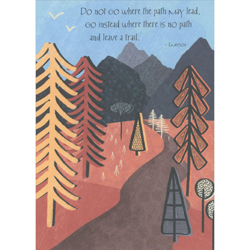 Go Where There is No Path and Leave a Trail Inspirational Graduation Congratulations Card: Do not go where the path may lead, go instead where there is no path and leave a trail.  -Emerson
