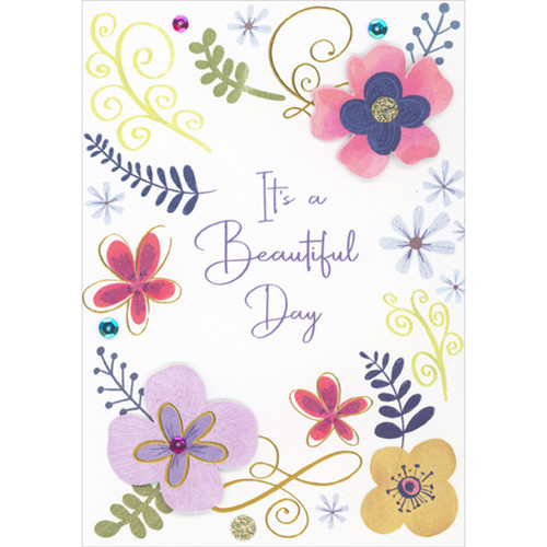 Beautiful Day: 3D Flowers, Sequins, Vines  and Gold Foil Swirls on White Hand Decorated Mother's Day Card: It's a Beautiful Day